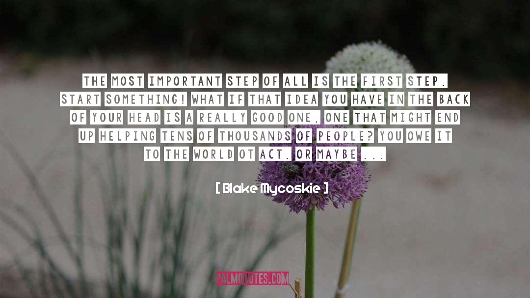 Good One quotes by Blake Mycoskie