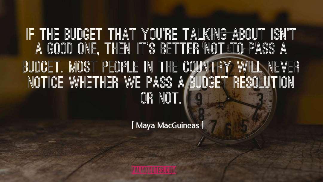 Good One quotes by Maya MacGuineas