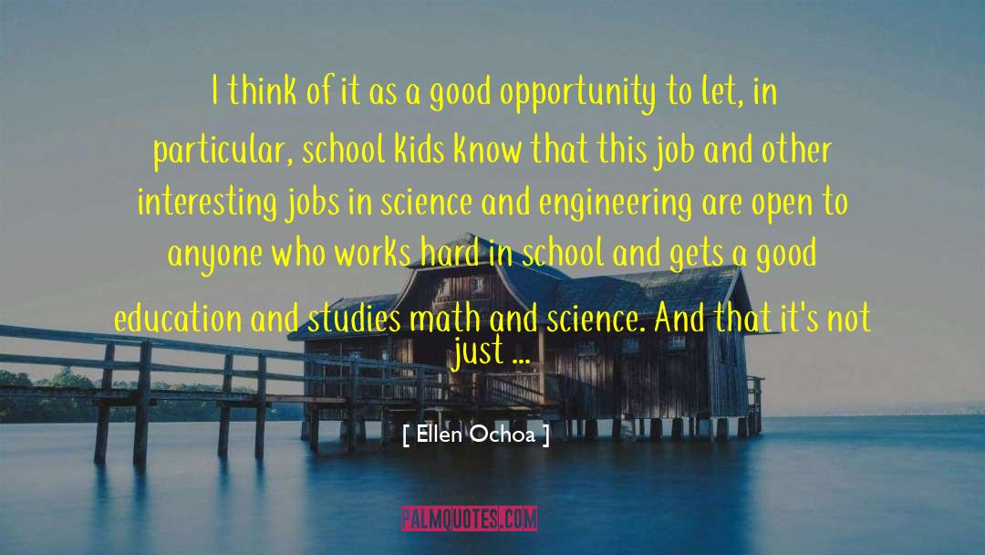 Good Opportunity quotes by Ellen Ochoa