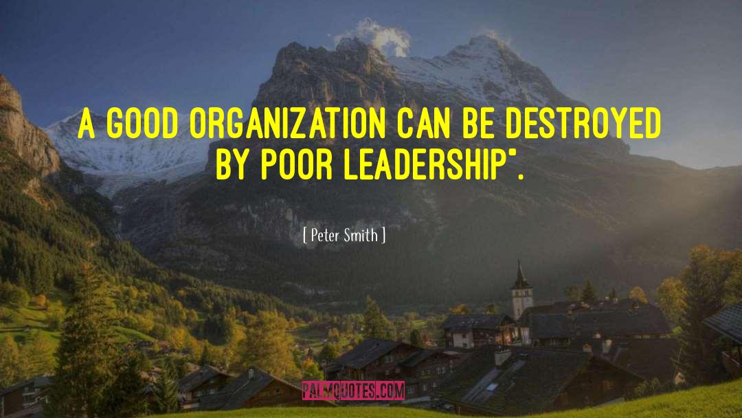 Good Organization quotes by Peter Smith