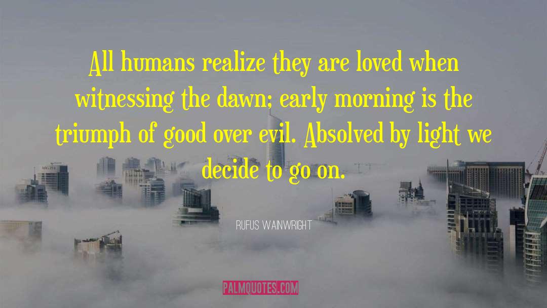 Good Over Evil quotes by Rufus Wainwright