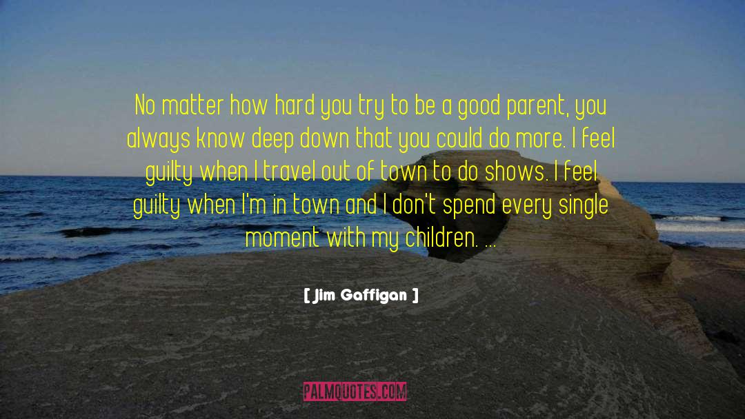 Good Parent quotes by Jim Gaffigan