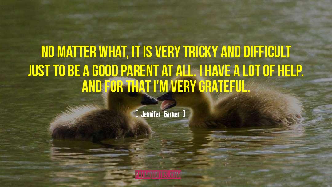 Good Parent quotes by Jennifer Garner