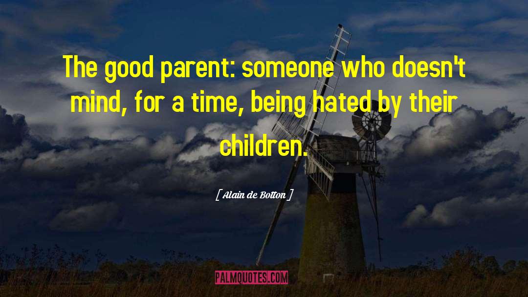 Good Parent quotes by Alain De Botton