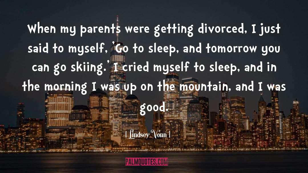 Good Parents quotes by Lindsey Vonn