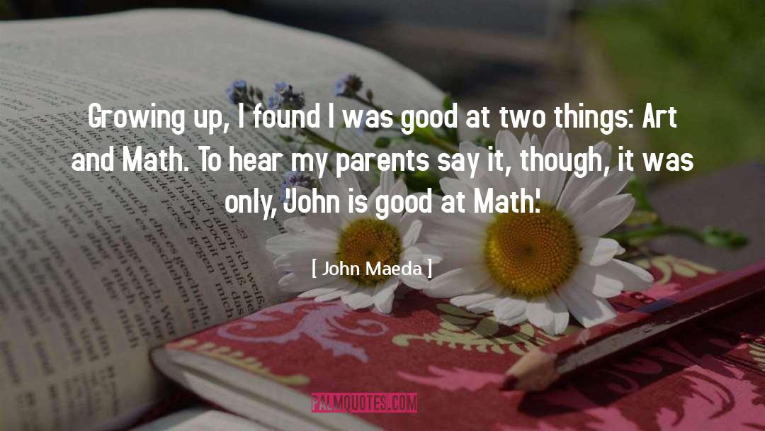 Good Parents quotes by John Maeda