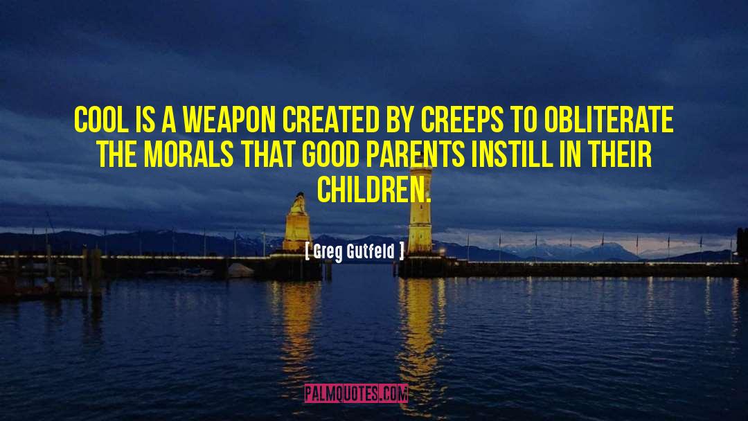 Good Parents quotes by Greg Gutfeld