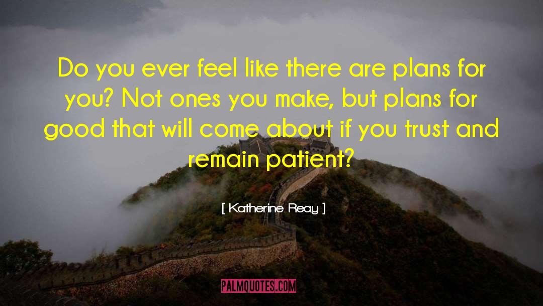 Good Patient Care quotes by Katherine Reay
