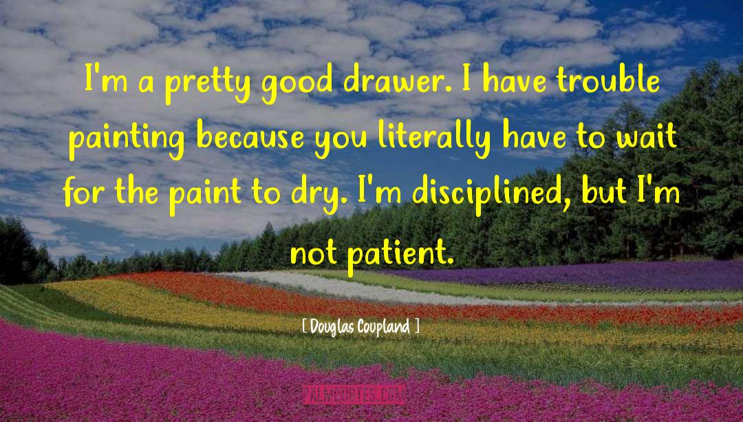 Good Patient Care quotes by Douglas Coupland