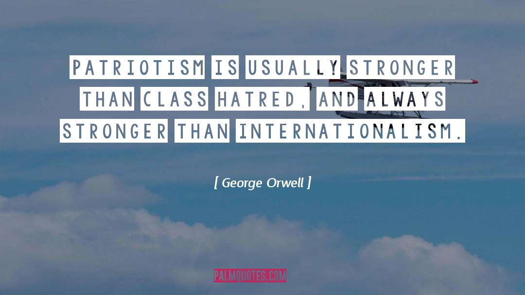 Good Patriotic quotes by George Orwell