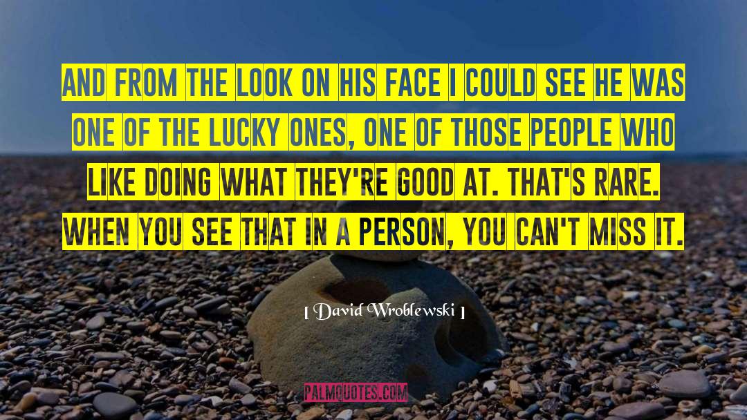 Good Person Deeds Great quotes by David Wroblewski