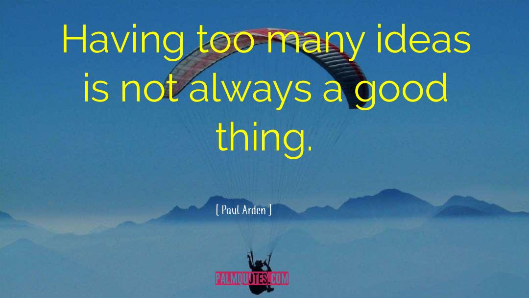 Good Persons quotes by Paul Arden