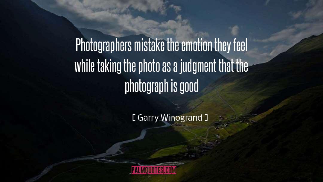 Good Photography quotes by Garry Winogrand