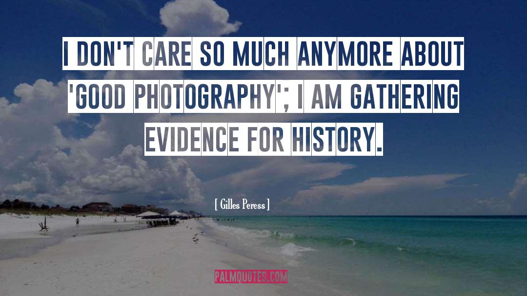 Good Photography quotes by Gilles Peress