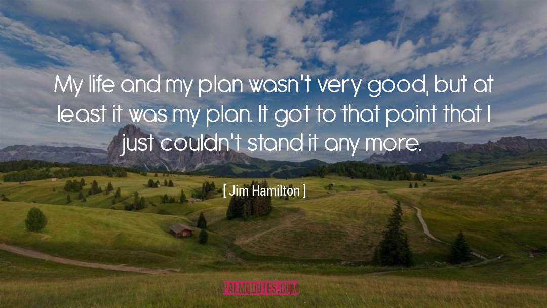 Good Plans quotes by Jim Hamilton