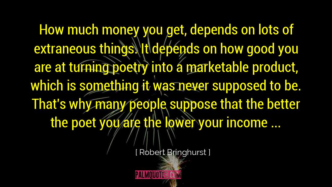 Good Poetry quotes by Robert Bringhurst