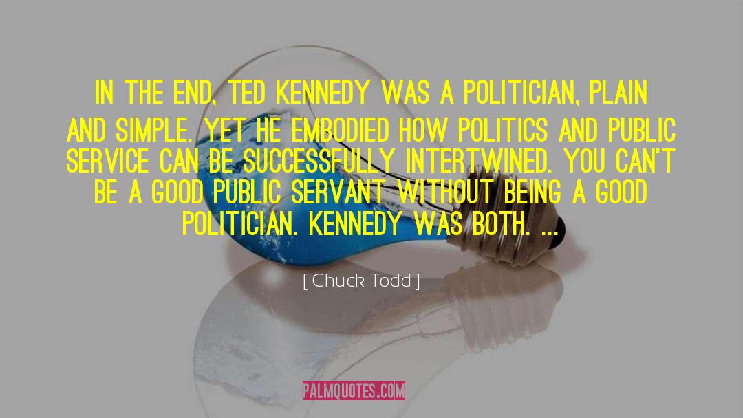 Good Politicians quotes by Chuck Todd