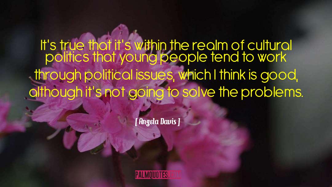 Good Politics quotes by Angela Davis