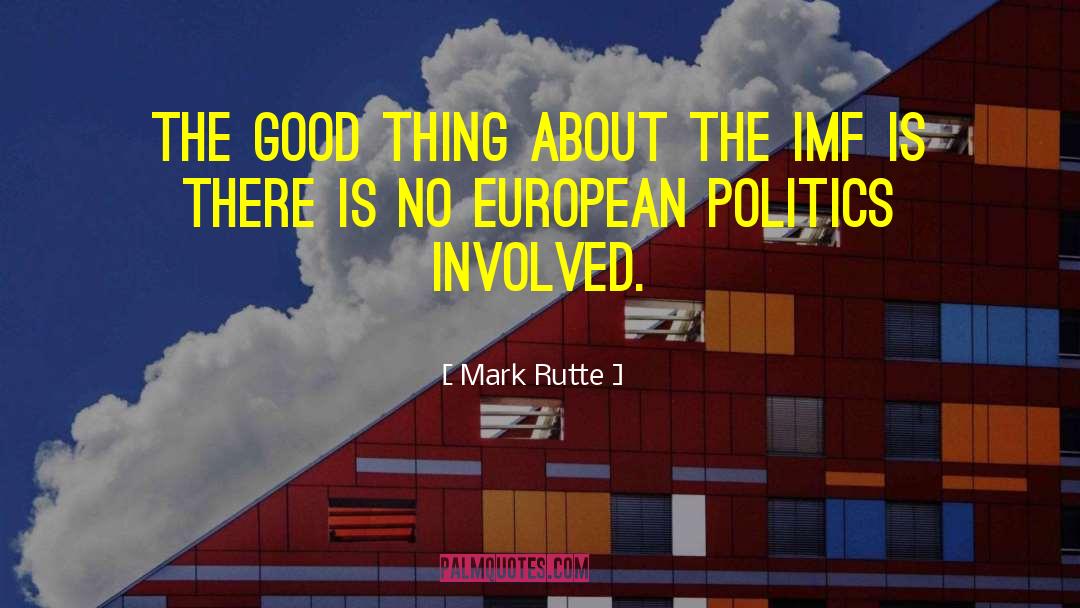 Good Politics quotes by Mark Rutte