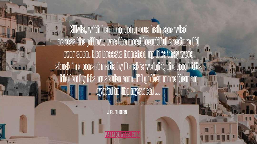 Good Positive quotes by J.R. Thorn