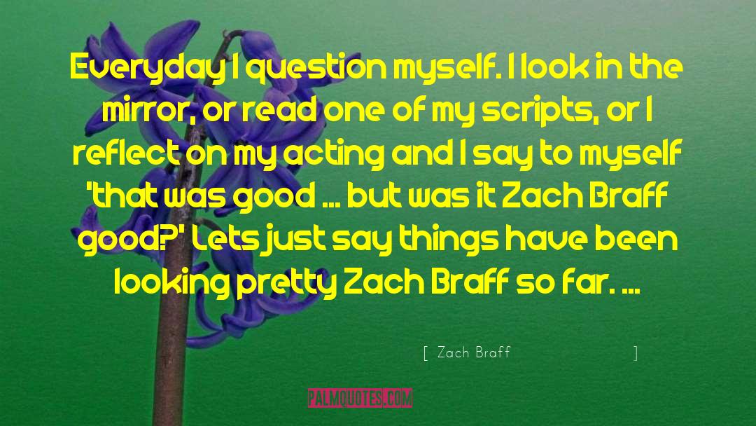 Good Positive quotes by Zach Braff