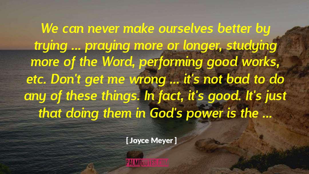 Good Power quotes by Joyce Meyer