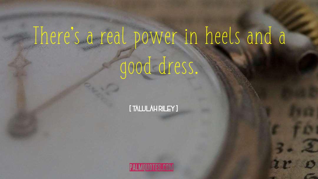 Good Power quotes by Talulah Riley