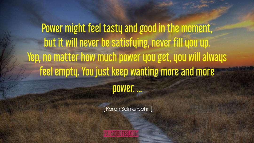 Good Power quotes by Karen Salmansohn