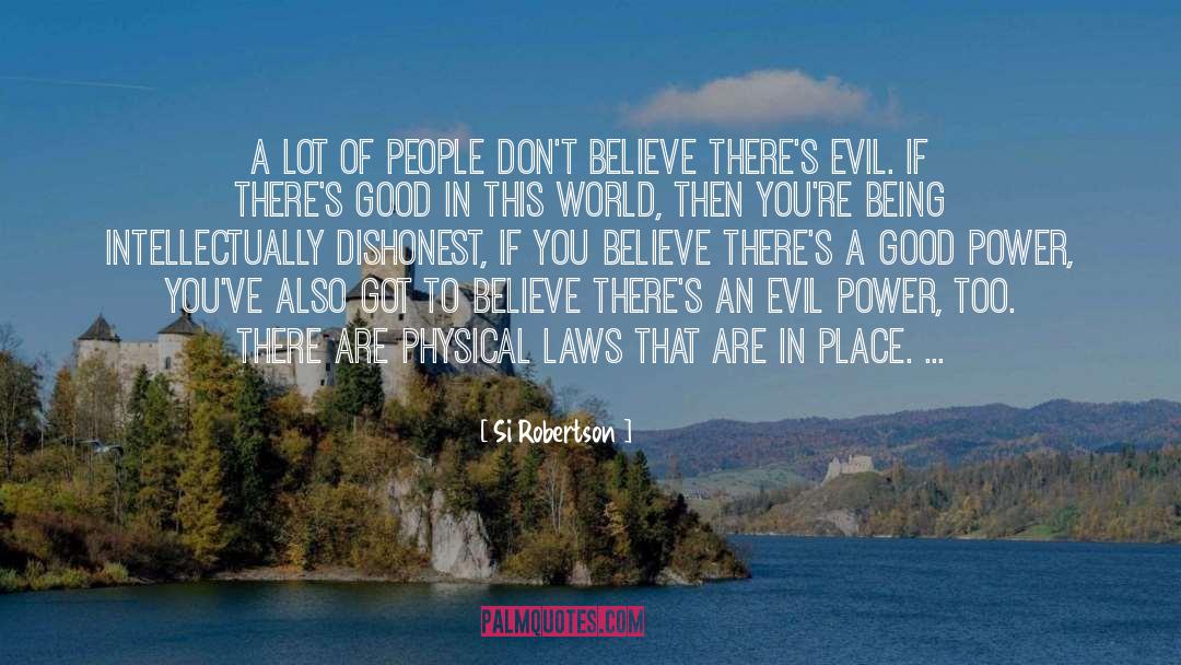 Good Power quotes by Si Robertson