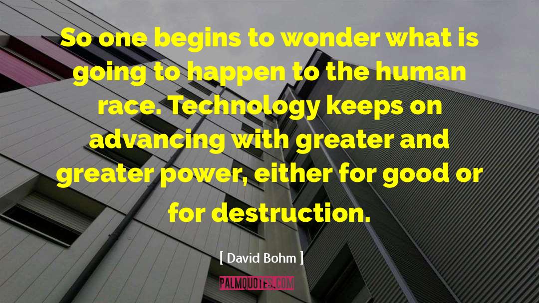 Good Power quotes by David Bohm