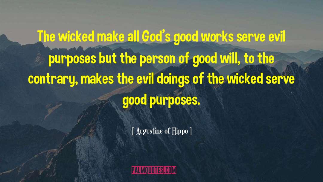 Good Purposes quotes by Augustine Of Hippo