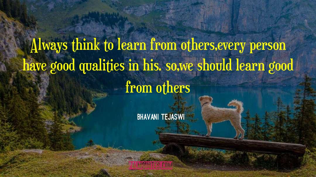 Good Qualities quotes by Bhavani Tejaswi