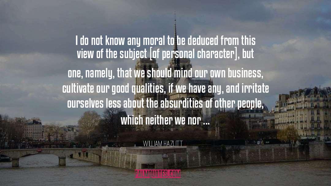 Good Qualities quotes by William Hazlitt