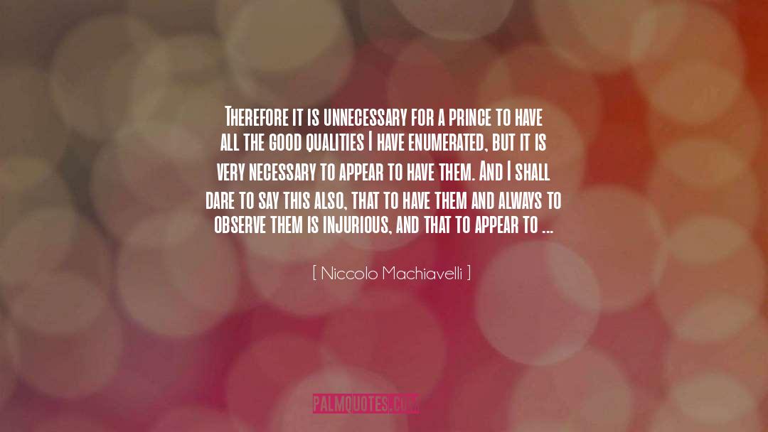 Good Qualities quotes by Niccolo Machiavelli