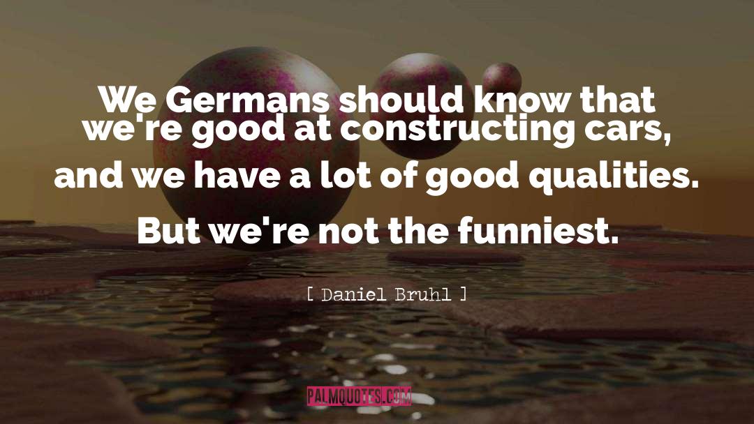 Good Qualities quotes by Daniel Bruhl