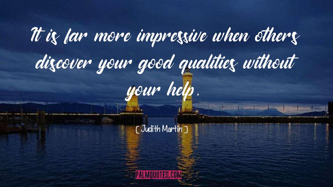 Good Qualities quotes by Judith Martin