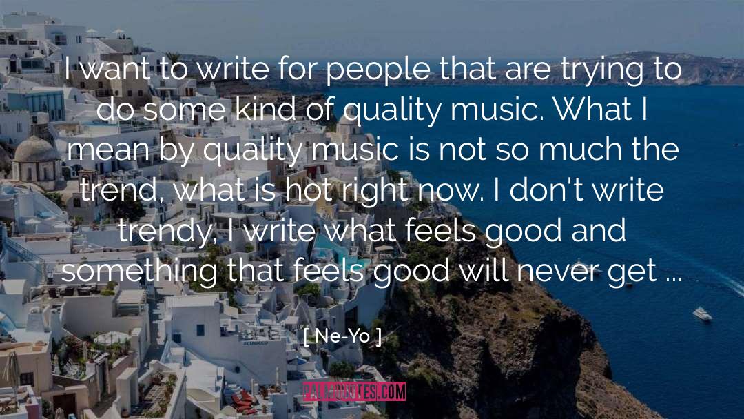 Good Quality quotes by Ne-Yo