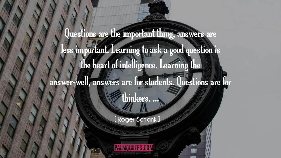 Good Question quotes by Roger Schank
