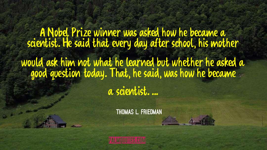 Good Question quotes by Thomas L. Friedman