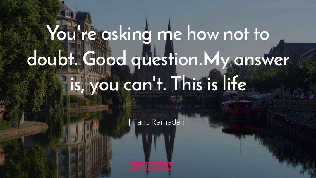 Good Question quotes by Tariq Ramadan