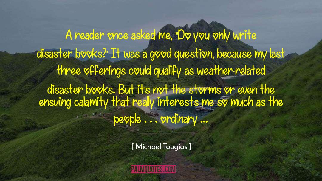 Good Question quotes by Michael Tougias