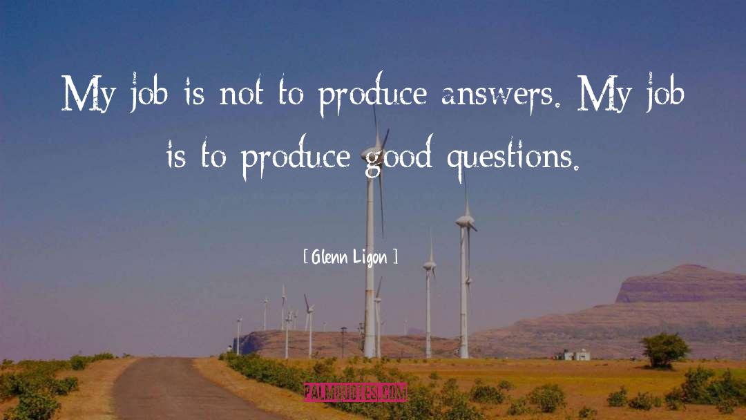 Good Questions quotes by Glenn Ligon