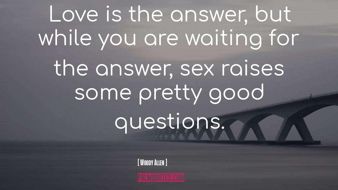 Good Questions quotes by Woody Allen