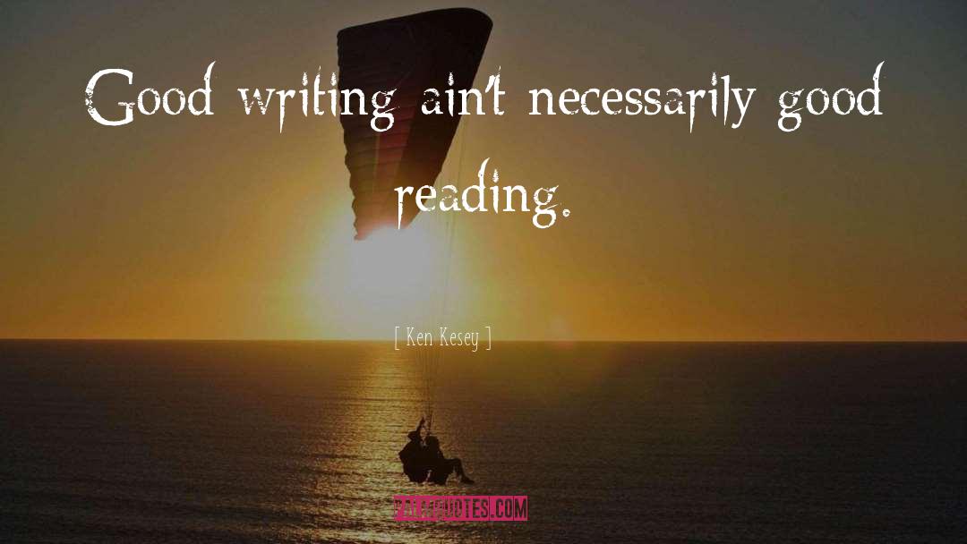 Good Reading quotes by Ken Kesey