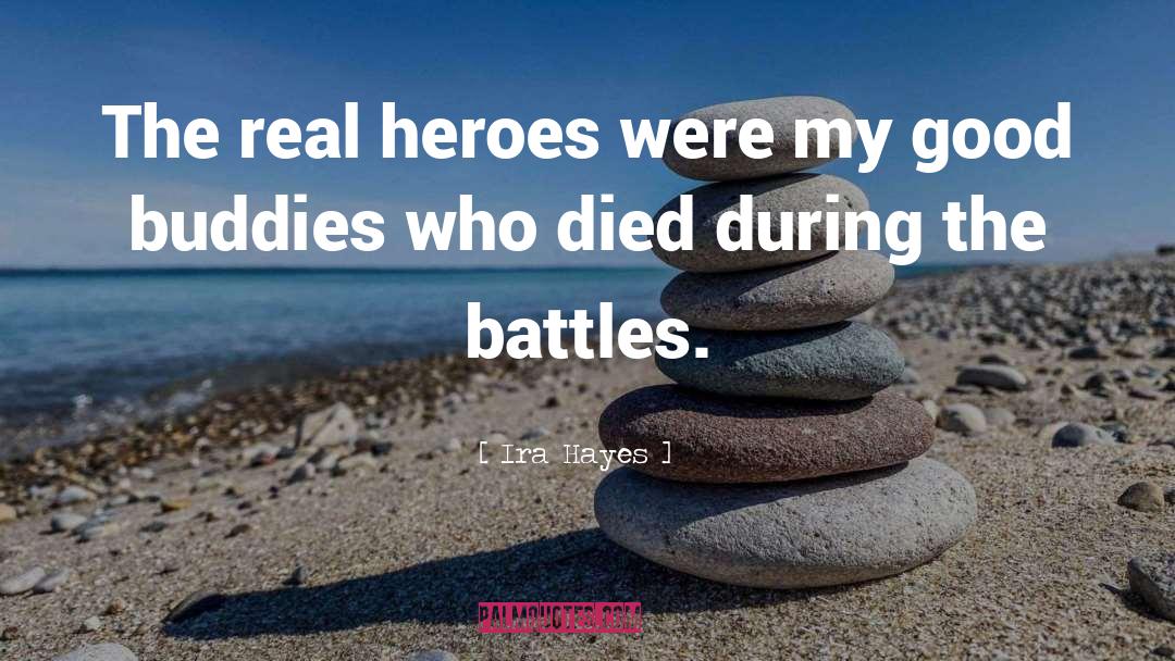 Good Real Life quotes by Ira Hayes