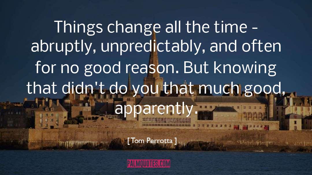 Good Reason quotes by Tom Perrotta