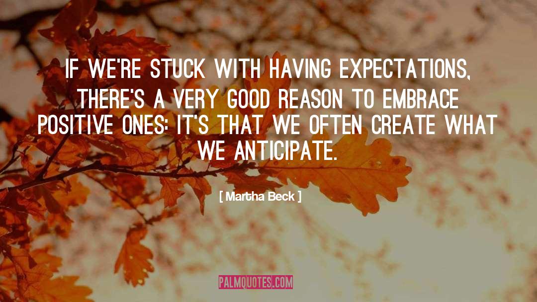 Good Reason quotes by Martha Beck