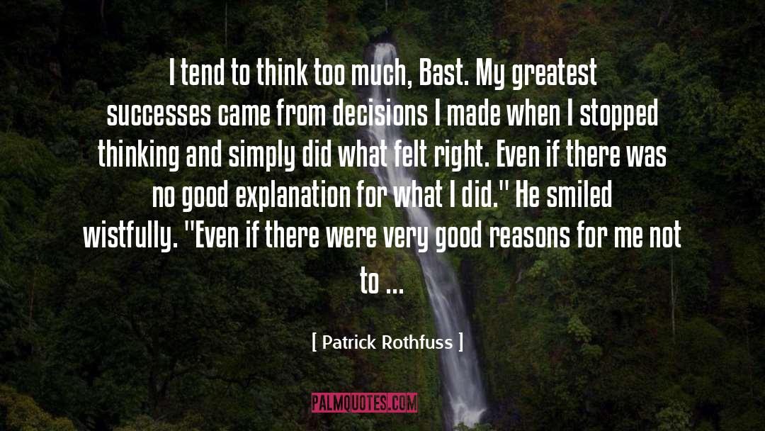 Good Reasons quotes by Patrick Rothfuss