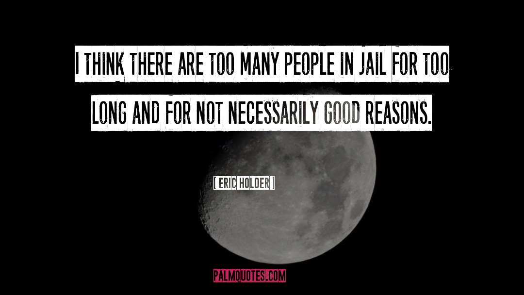 Good Reasons quotes by Eric Holder