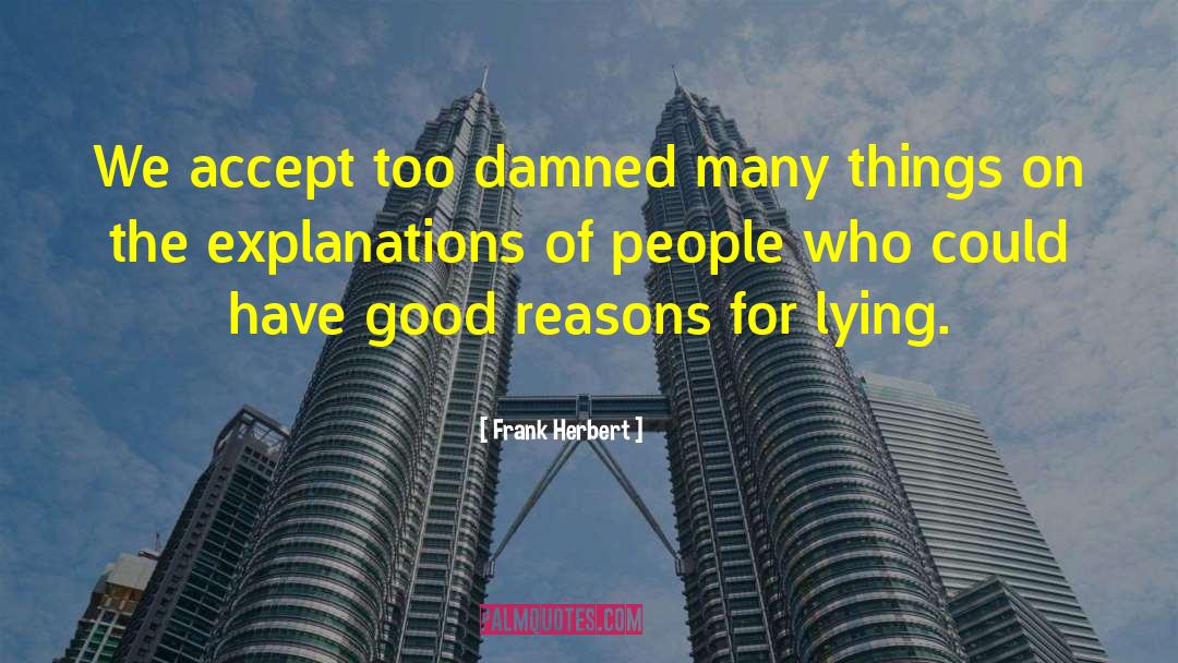 Good Reasons quotes by Frank Herbert